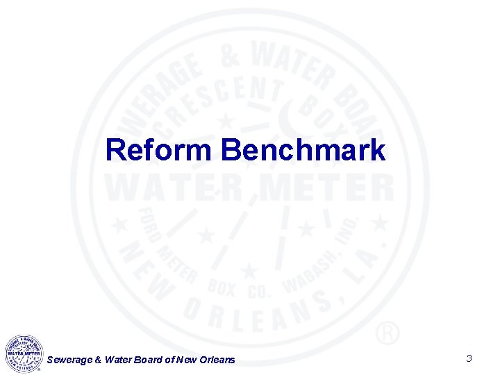 Reform Benchmark Sewerage & Water Board of New Orleans 3 