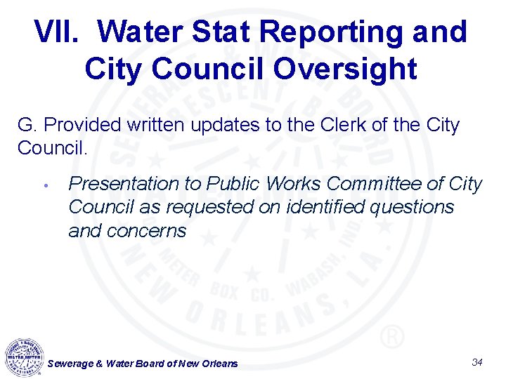 VII. Water Stat Reporting and City Council Oversight G. Provided written updates to the
