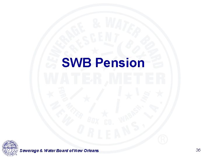 SWB Pension Sewerage & Water Board of New Orleans 36 