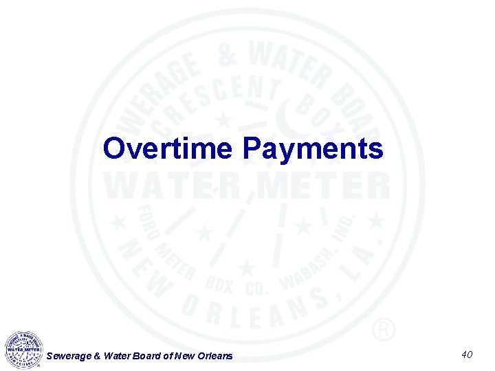 Overtime Payments Sewerage & Water Board of New Orleans 40 