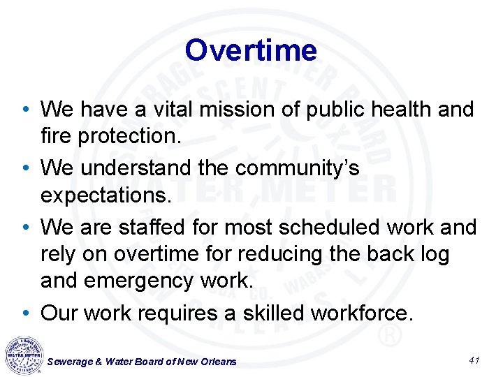 Overtime • We have a vital mission of public health and fire protection. •