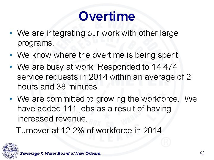 Overtime • We are integrating our work with other large programs. • We know