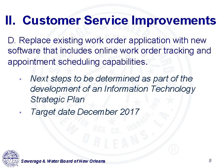 II. Customer Service Improvements D. Replace existing work order application with new software that