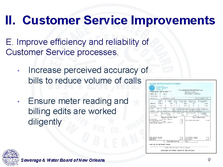 II. Customer Service Improvements E. Improve efficiency and reliability of Customer Service processes. •