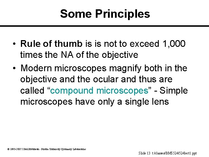 Some Principles • Rule of thumb is is not to exceed 1, 000 times