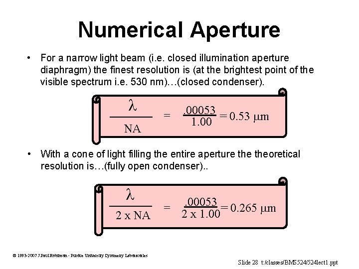 Numerical Aperture • For a narrow light beam (i. e. closed illumination aperture diaphragm)