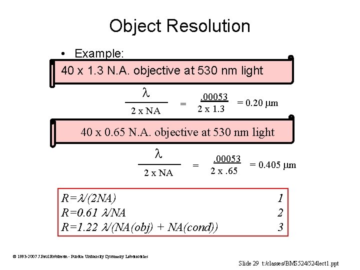 Object Resolution • Example: 40 x 1. 3 N. A. objective at 530 nm