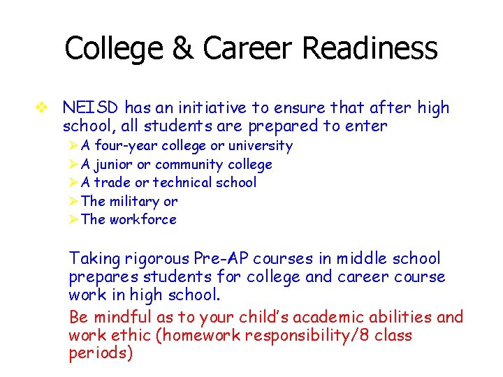 College & Career Readiness v NEISD has an initiative to ensure that after high