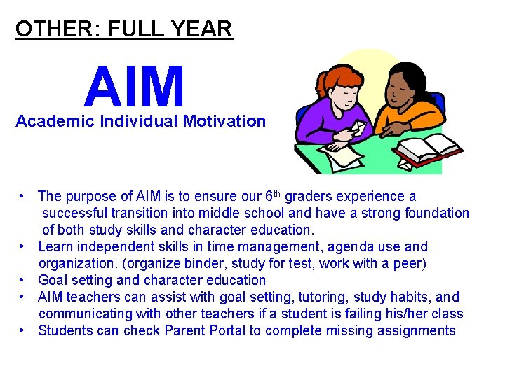 OTHER: FULL YEAR AIM Academic Individual Motivation • The purpose of AIM is to