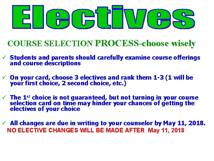 COURSE SELECTION PROCESS-choose wisely ü Students and parents should carefully examine course offerings and