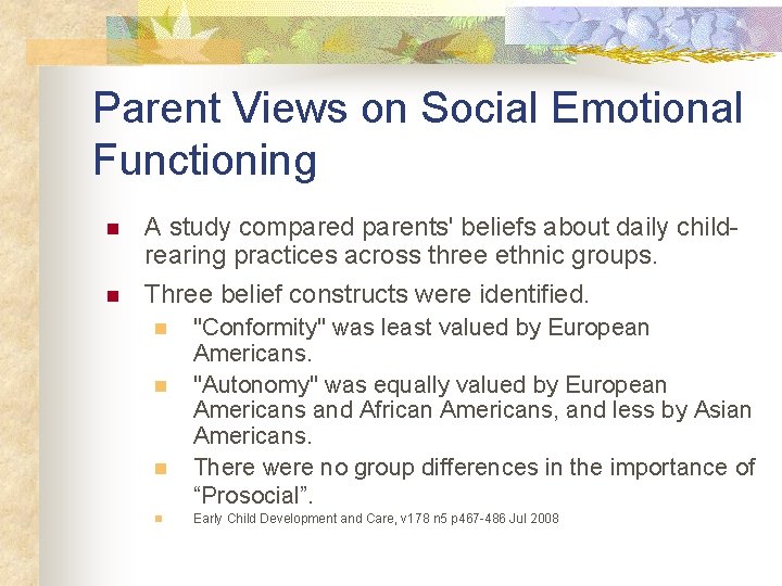Parent Views on Social Emotional Functioning n A study compared parents' beliefs about daily