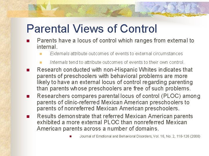 Parental Views of Control n n Parents have a locus of control which ranges