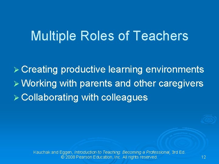 Multiple Roles of Teachers Ø Creating productive learning environments Ø Working with parents and Multiple Roles of Teachers Ø Creating productive learning environments Ø Working with parents and