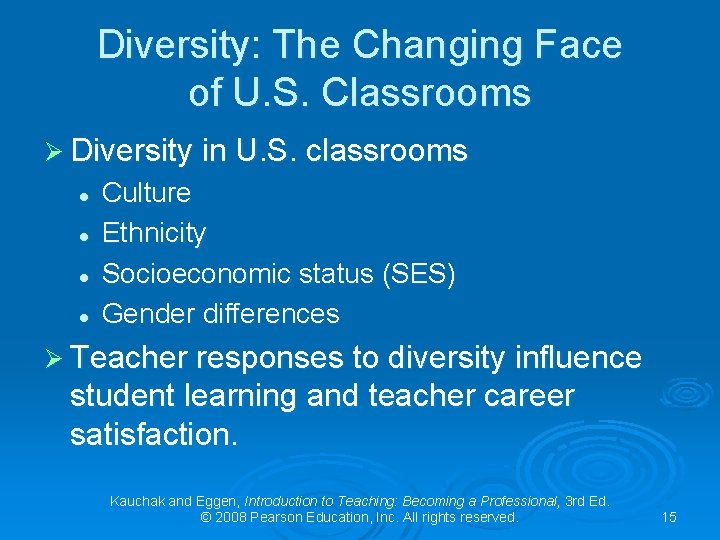 Diversity: The Changing Face of U. S. Classrooms Ø Diversity in U. S. classrooms