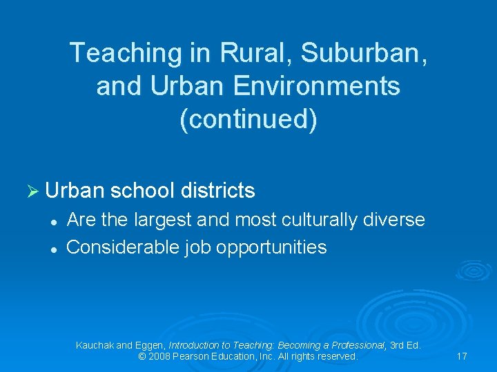 Teaching in Rural, Suburban, and Urban Environments (continued) Ø Urban school districts l l