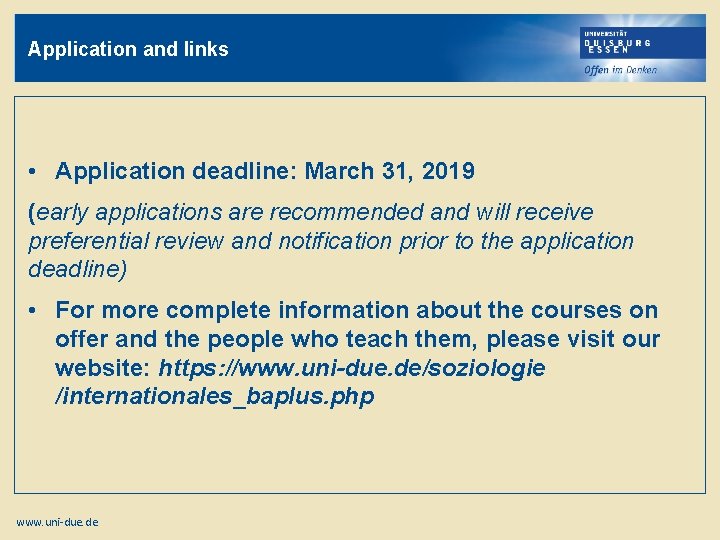 Application and links • Application deadline: March 31, 2019 (early applications are recommended and