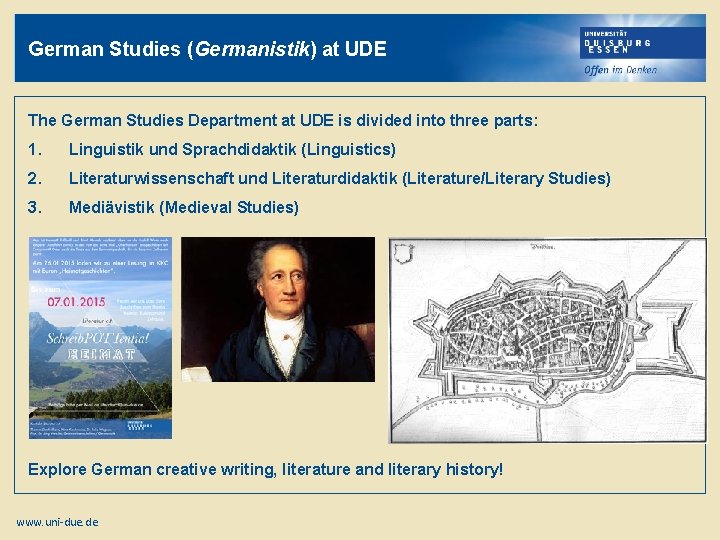 German Studies (Germanistik) at UDE The German Studies Department at UDE is divided into