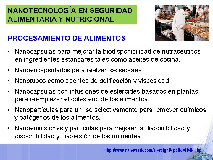 NANOTECNOLOGÍA EN SEGURIDAD ALIMENTARIA Y NUTRICIONAL PROCESAMIENTO DE ALIMENTOS • Nanocápsulas para mejorar la