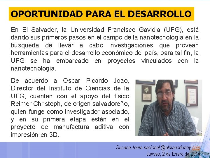 OPORTUNIDAD PARA EL DESARROLLO En El Salvador, la Universidad Francisco Gavidia (UFG), está dando