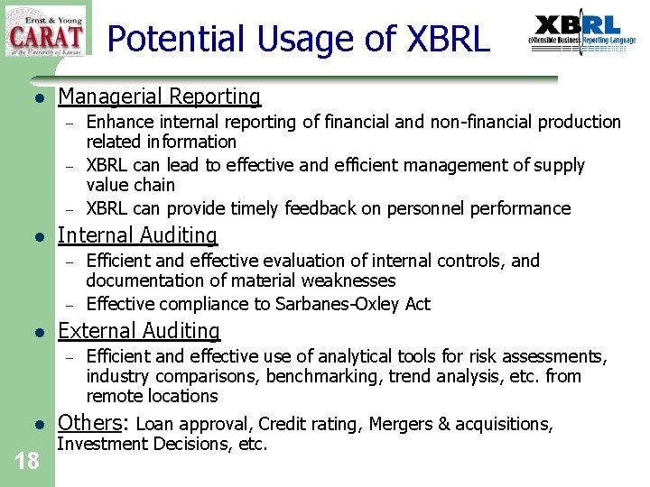 Potential Usage of XBRL l Managerial Reporting – – – l Internal Auditing –