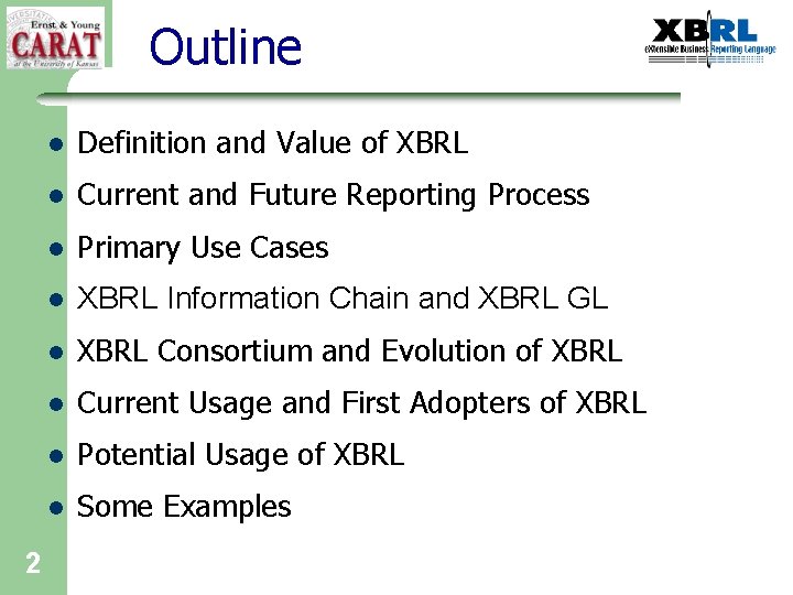 Outline 2 l Definition and Value of XBRL l Current and Future Reporting Process