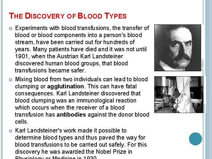 THE DISCOVERY OF BLOOD TYPES Experiments with blood transfusions, the transfer of blood or