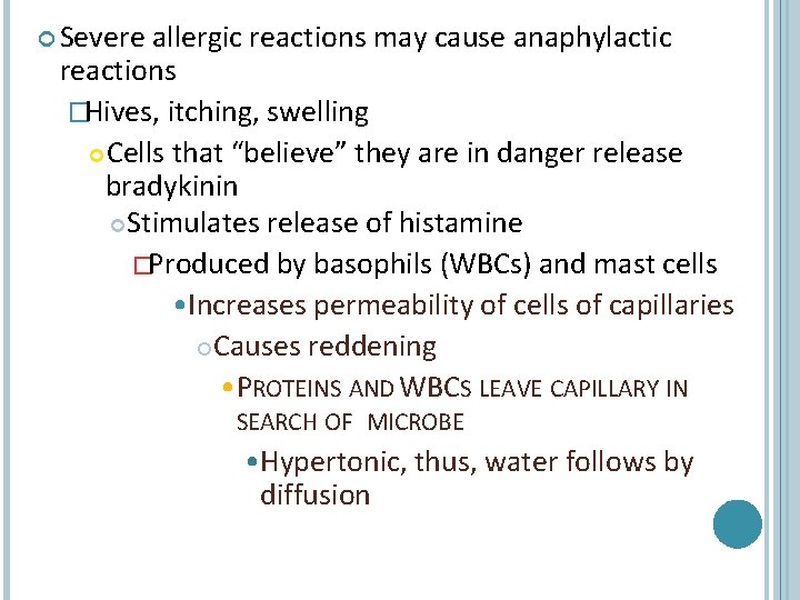  Severe allergic reactions may cause anaphylactic reactions �Hives, itching, swelling Cells that “believe”