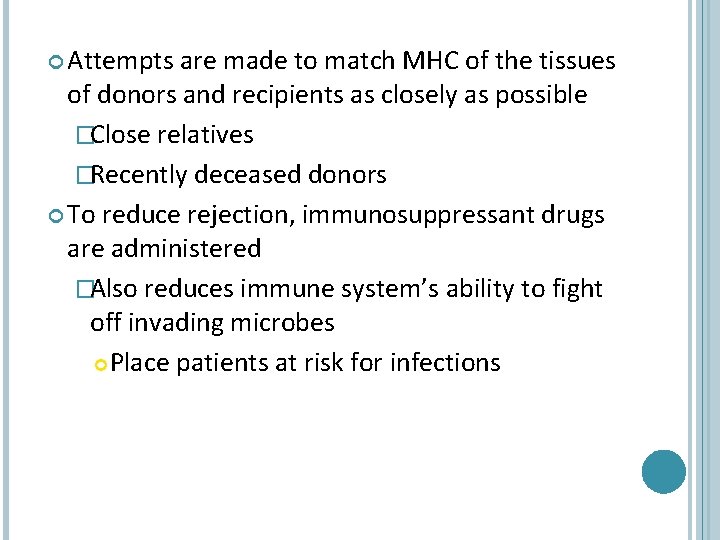  Attempts are made to match MHC of the tissues of donors and recipients