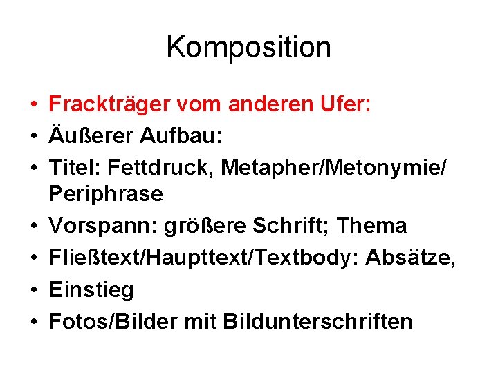 Komposition • Frackträger vom anderen Ufer: • Äußerer Aufbau: • Titel: Fettdruck, Metapher/Metonymie/ Periphrase
