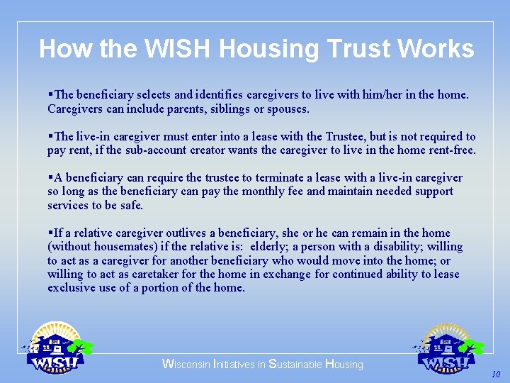 How the WISH Housing Trust Works §The beneficiary selects and identifies caregivers to live