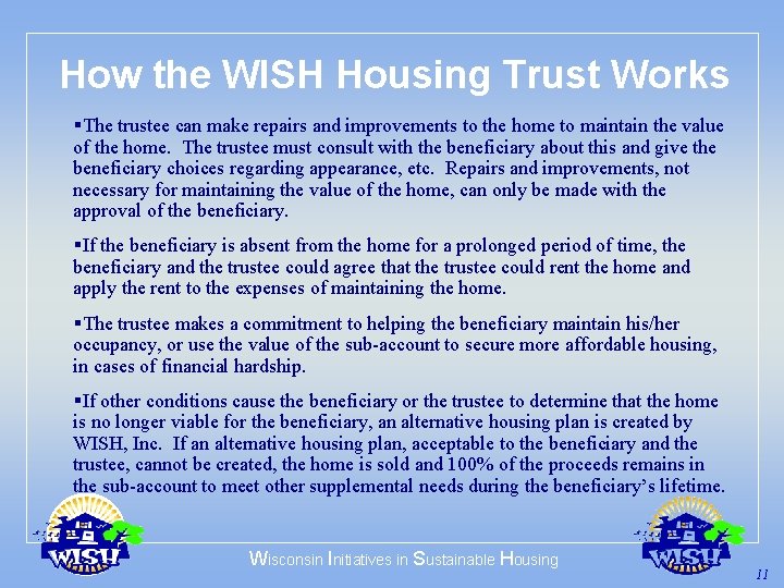 How the WISH Housing Trust Works §The trustee can make repairs and improvements to