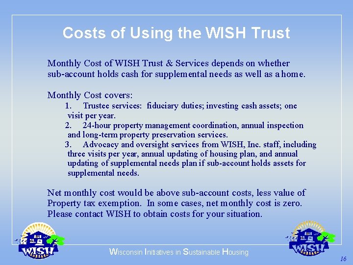 Costs of Using the WISH Trust Monthly Cost of WISH Trust & Services depends