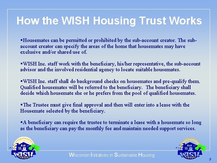 How the WISH Housing Trust Works §Housemates can be permitted or prohibited by the