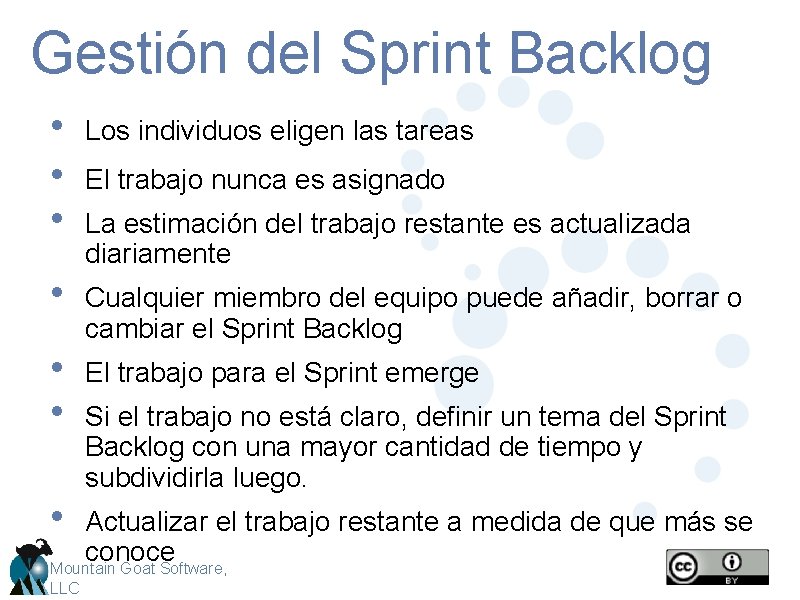 Gestión del Sprint Backlog • • • Los individuos eligen las tareas • Cualquier