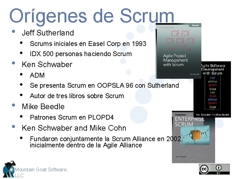 Orígenes de Scrum • • Jeff Sutherland • • Scrums iniciales en Easel Corp
