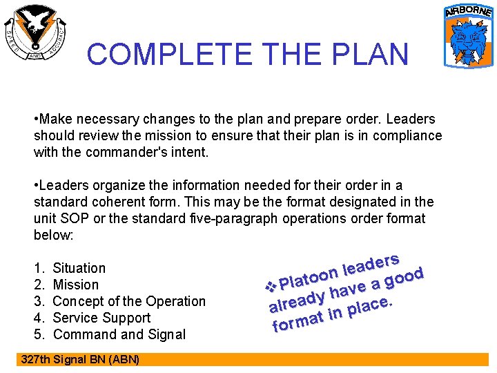 COMPLETE THE PLAN • Make necessary changes to the plan and prepare order. Leaders