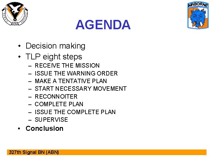 AGENDA • Decision making • TLP eight steps – – – – RECEIVE THE