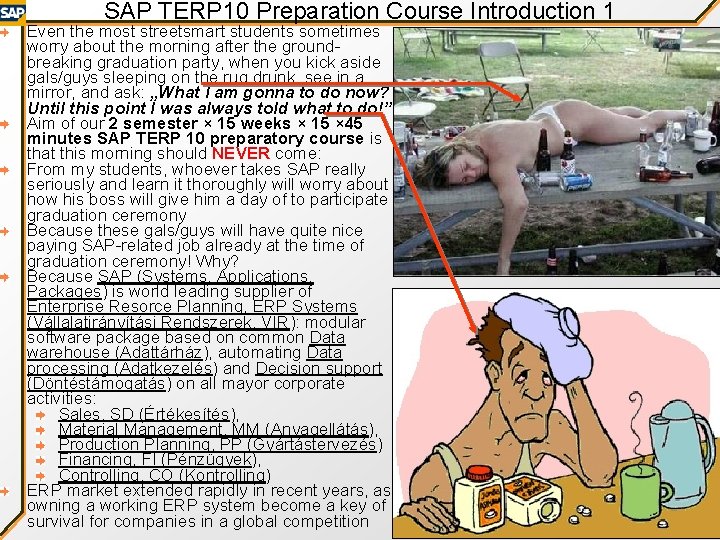SAP TERP 10 Preparation Course Introduction 1 Even the most streetsmart students sometimes worry