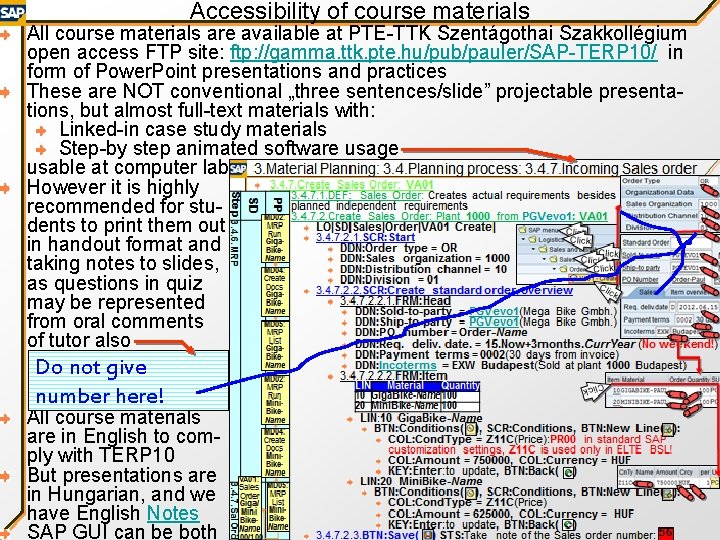 Accessibility of course materials All course materials are available at PTE-TTK Szentágothai Szakkollégium open