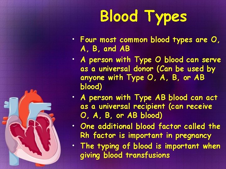 Blood Types • Four most common blood types are O, A, B, and AB Blood Types • Four most common blood types are O, A, B, and AB