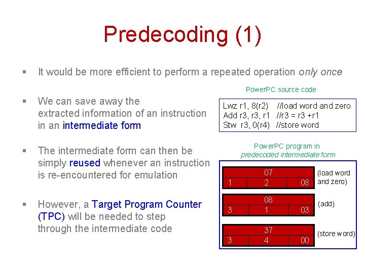 Predecoding (1) § It would be more efficient to perform a repeated operation only