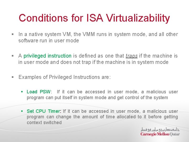 Conditions for ISA Virtualizability § In a native system VM, the VMM runs in