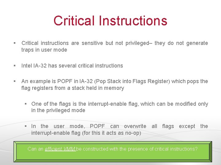 Critical Instructions § Critical instructions are sensitive but not privileged– they do not generate