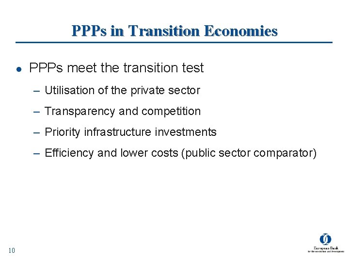 PPPs in Transition Economies l PPPs meet the transition test – Utilisation of the
