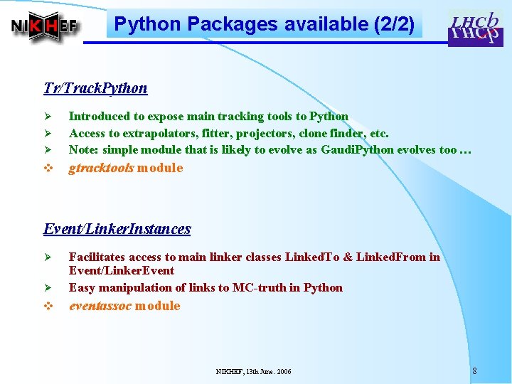 Python Packages available (2/2) Tr/Track. Python Ø Introduced to expose main tracking tools to