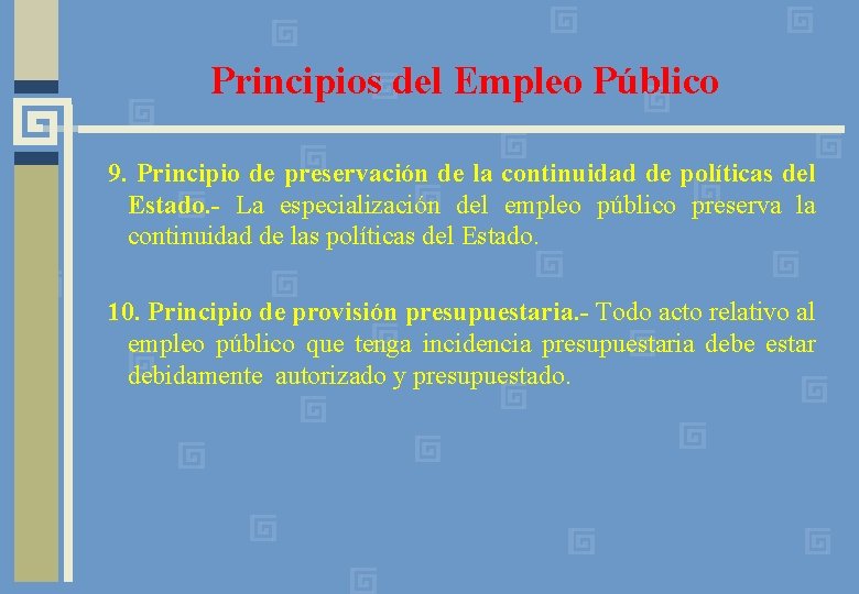 Principios del Empleo Público 9. Principio de preservación de la continuidad de políticas del