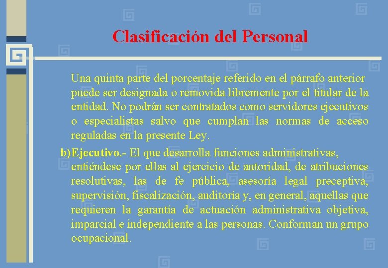 Clasificación del Personal Una quinta parte del porcentaje referido en el párrafo anterior puede