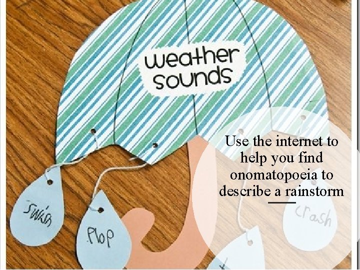 Use the internet to help you find onomatopoeia to describe a rainstorm 