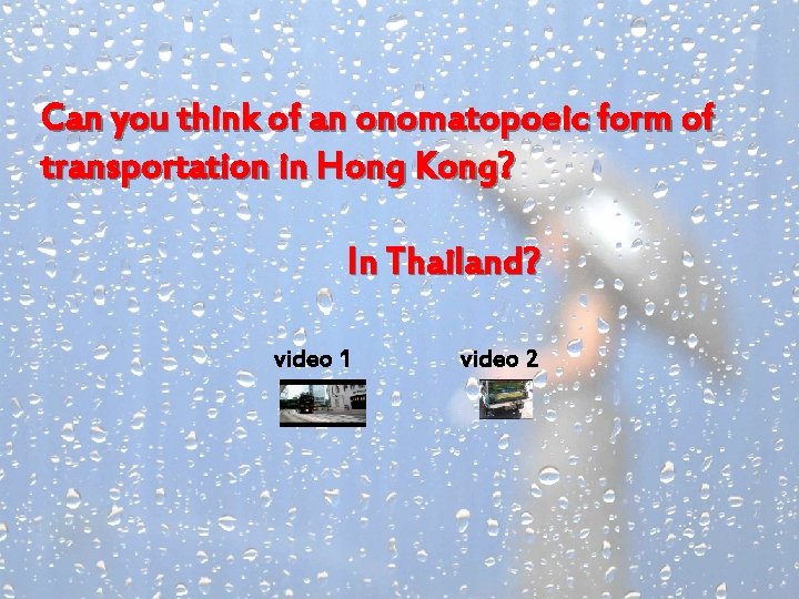 Can you think of an onomatopoeic form of transportation in Hong Kong? In Thailand?