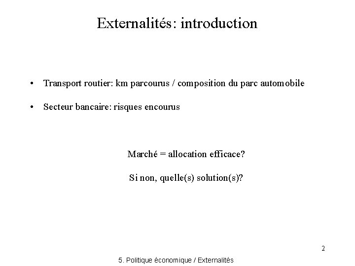 Externalités: introduction • Transport routier: km parcourus / composition du parc automobile • Secteur